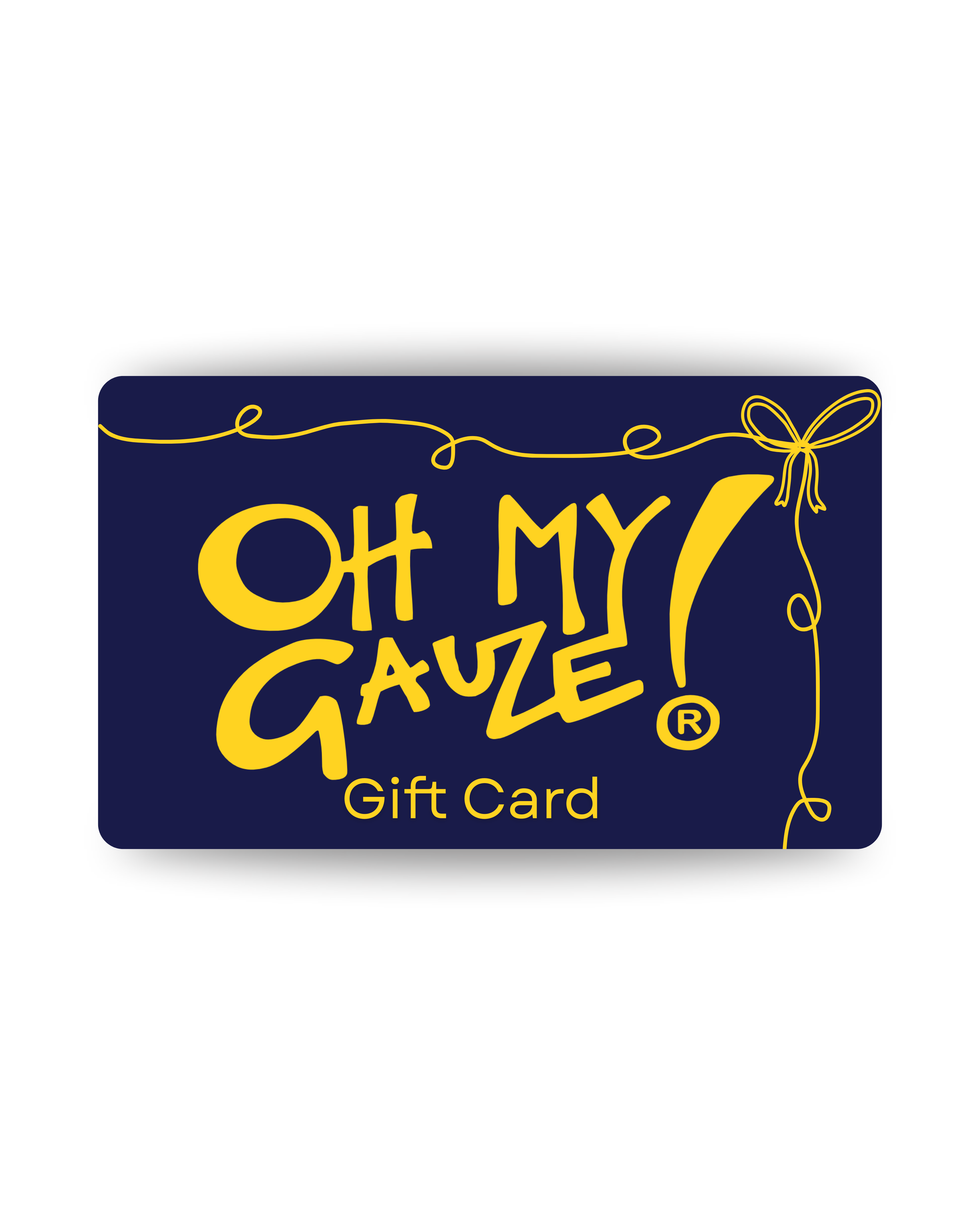 Oh My Gauze! Digital Gift Card-Oh My Gauze